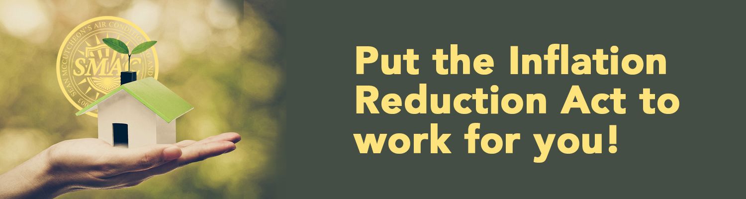 Put the Inflation Reduction Act to work for you!
